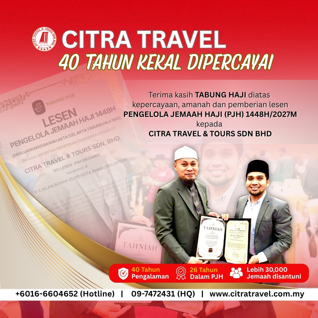 Citra Travel 40 tahun kekal dipercayai, lesen Pengelola Jemaah Haji PJH 09/1448 bagi Haji 1448H/2027M